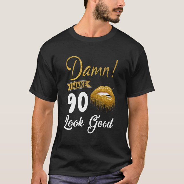 Camiseta Hago Que 90 Se Vean Buenos Regalos De Cumpleaños D (Anverso)