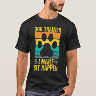 Camiseta Hago Que El Entrenador De Perros Siéntese