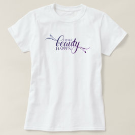 Camiseta Hago que la belleza suceda