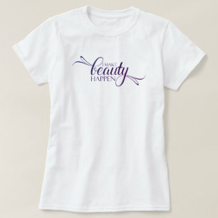 Camiseta Hago que la belleza suceda