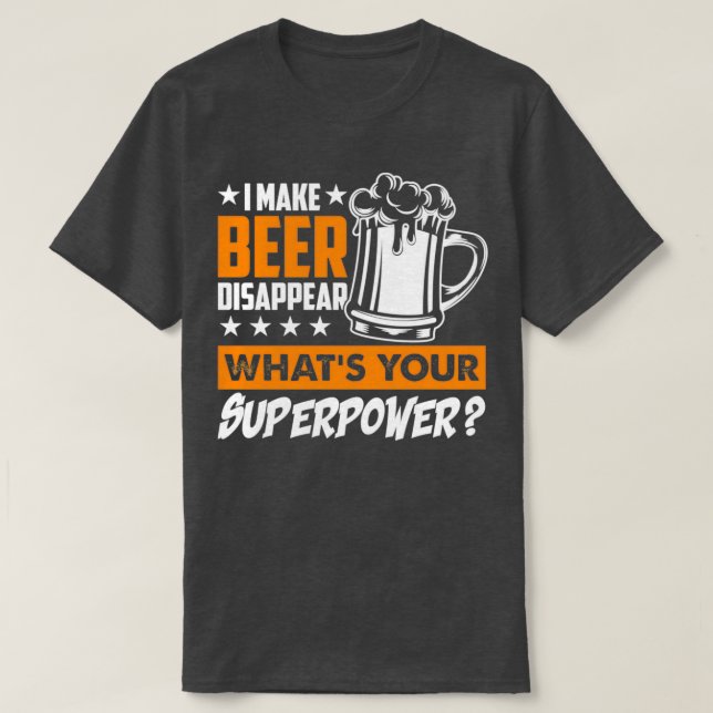 Camiseta Hago Que La Cerveza Desaparezca ¿Cuál Es Tu Cervez (Diseño del anverso)