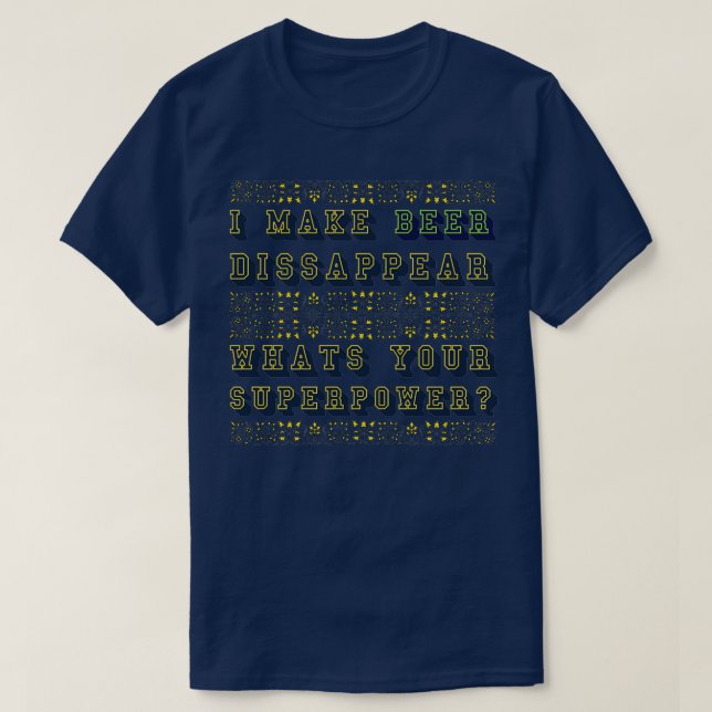 Camiseta Hago que la cerveza desaparezca, cuál es tu superp (Diseño del anverso)