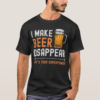 Camiseta Hago que la cerveza desaparezca ¿Cuál es tu superp