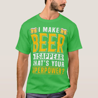 Camiseta Hago Que La Cerveza Desaparezca Cuál Es Tu Superpo