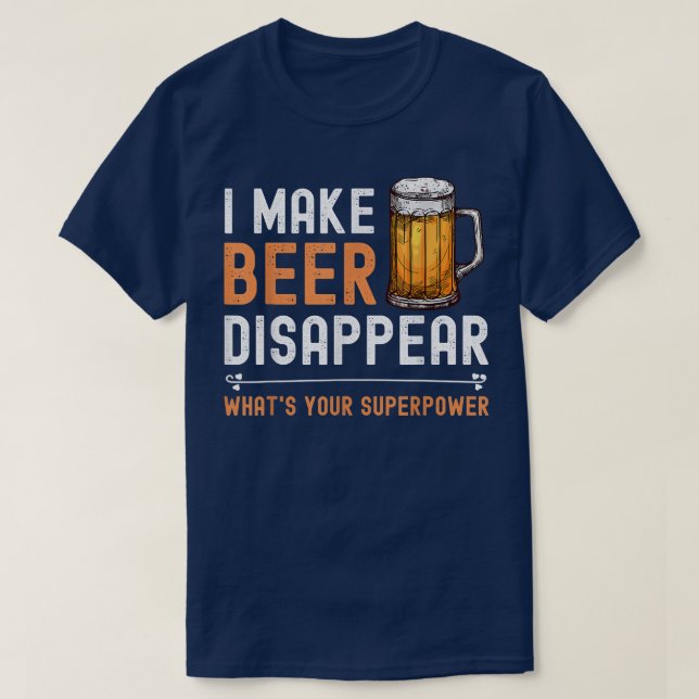 Camiseta Hago que la cerveza desaparezca lo que es gracioso (Diseño del anverso)