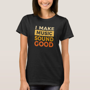 Camiseta Hago que la música suene bien Ritmo Productor de m