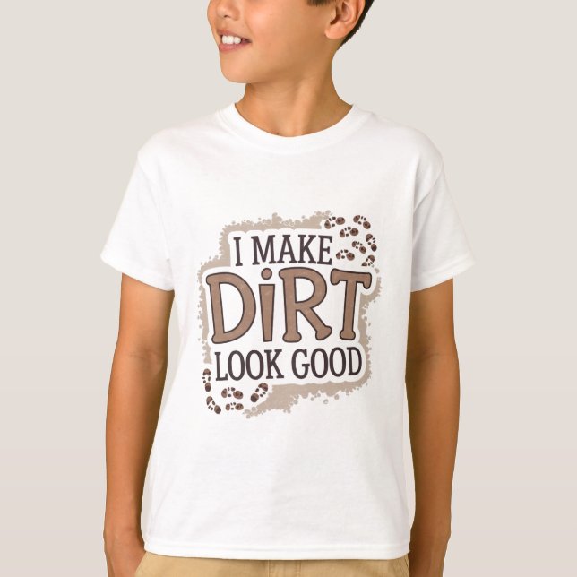 Camiseta Hago que la suciedad se vea bien (Anverso)