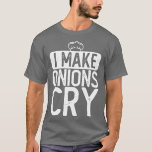 Camiseta Hago Que Las Cebollas Lloren Chef