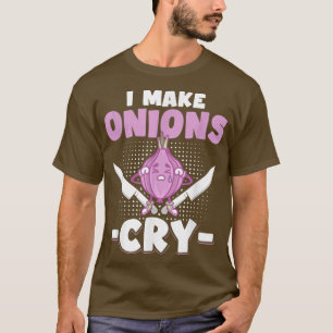 Camiseta Hago que las cebollas lloren divertida idea de coc