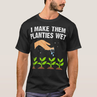Camiseta Hago Que Las Plantas De Jardín De Camisas Húmedas 