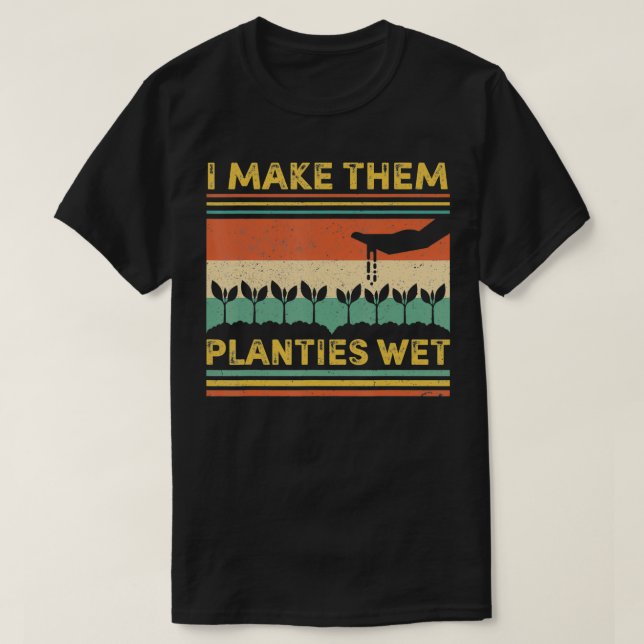 Camiseta Hago que las plantas se mojen para hombres o mujer (Diseño del anverso)