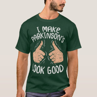 Camiseta Hago Que Los Parkinsones Parezcan Una Buena Enferm