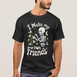 Camiseta Hago que mis propios amigos esqueleten el humor de