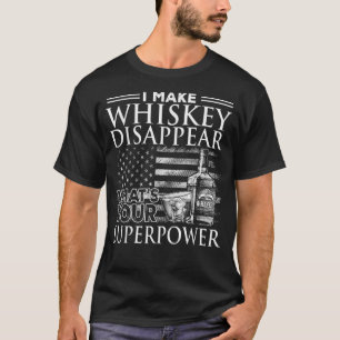 Camiseta Hago que Whiskey desaparezca ¿Cuál es tu superpode