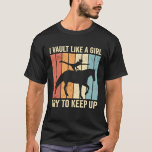 Camiseta Hago Salto de Potro Como una Chica Trata de Seguir