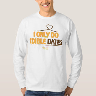 Camiseta Hago solamente fechas comestibles