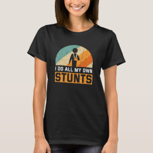 Camiseta Hago todas mis propias tonterías... huesos rotos a