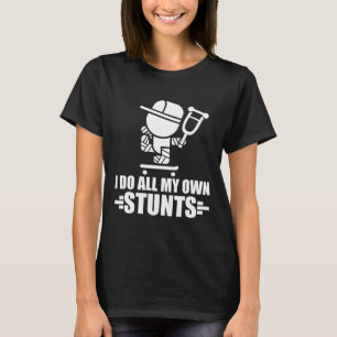 Camiseta Hago Todos Mis Propios Trucos Divertidos Trucos De