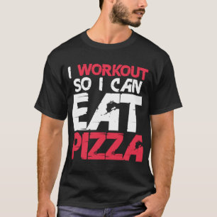 Camiseta Hago Trabajo Para Comer Pizza Graciosa Gimnasio Gi