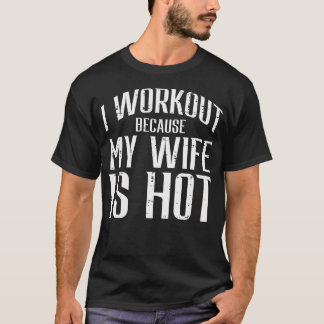 Camiseta Hago Trabajo Porque Mi Esposa Es Un Gimnasio De Di