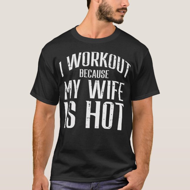 Camiseta Hago Trabajo Porque Mi Esposa Es Un Gimnasio De Di (Anverso)