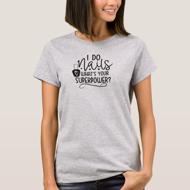 Camiseta Hago uñas ¿cuál es tu superpoder, Técnico de uñas (Anverso)