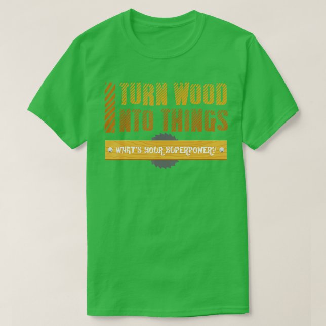 Camiseta Hago Wood en las cosas ¿Cuál es tu superpoder? (Diseño del anverso)