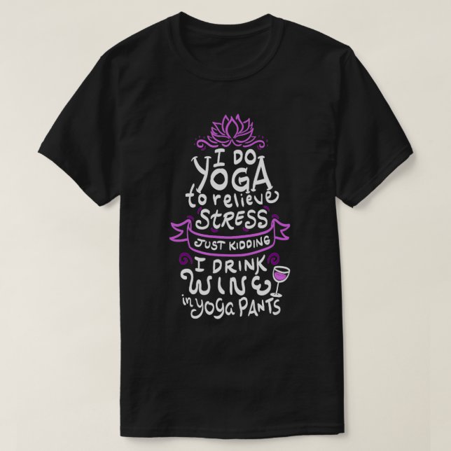 Camiseta Hago Yoga para aliviar el estrés. (Diseño del anverso)