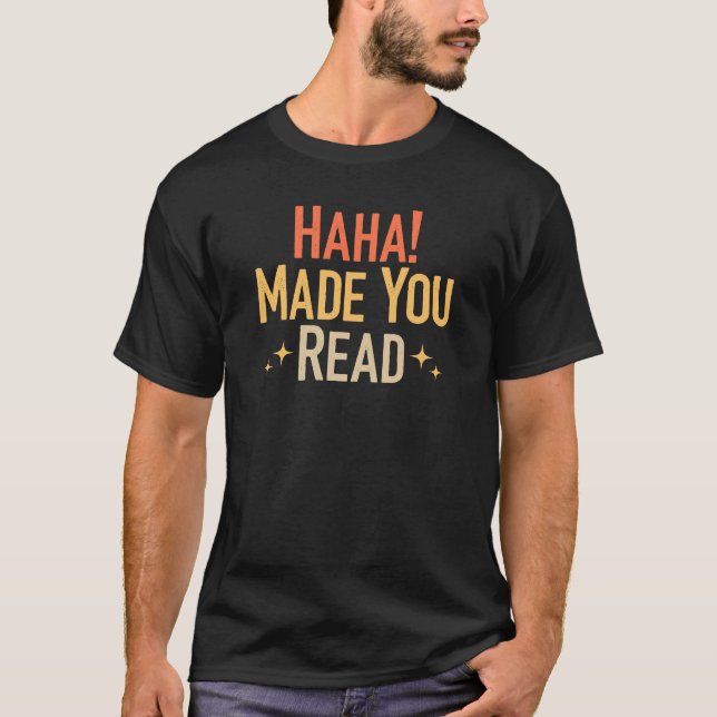Camiseta Haha hizo que leyeras (Anverso)