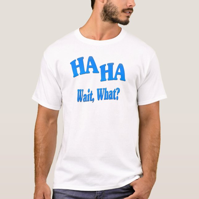 Camiseta HaHaWaitWhat4 (Anverso)