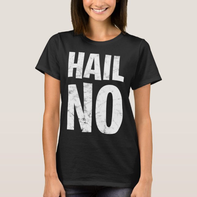Camiseta Hail No (Anverso)
