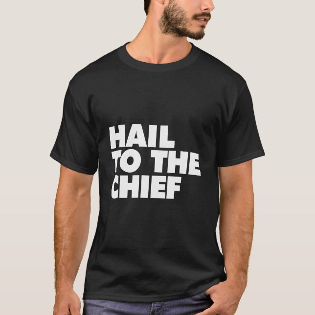 Camiseta Hail To the Chief (Anverso)