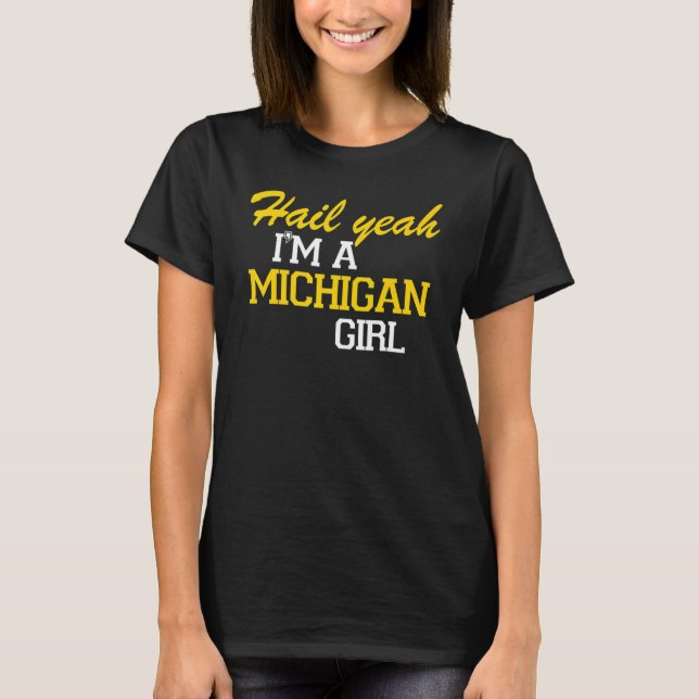 Camiseta Hail Yeah I'm a Michigan Girl (Anverso)