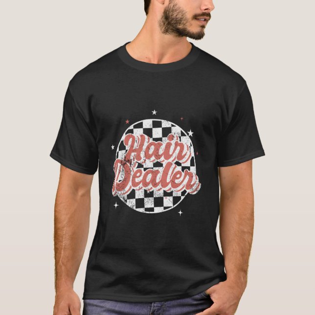 Camiseta Hair Dealer Hair Hairdresser Hair Stylist (Anverso)
