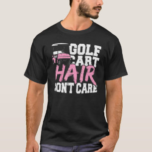 Camiseta Hair Golf Cart Hair No Le Importa El Golf