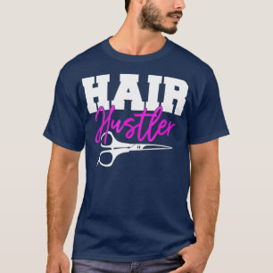 Camiseta Hair Hustler - Funny Hairstylist Scissor Barber