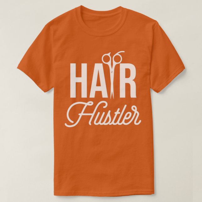 Camiseta Hair Hustler Hair Estilista Barber Cosmetology Hai (Diseño del anverso)