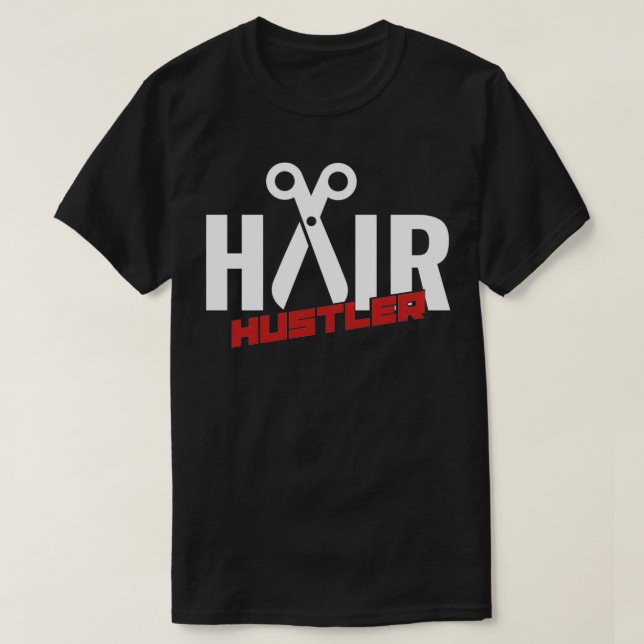 Camiseta Hair Hustler Hairstylist Cita A Barber (Diseño del anverso)