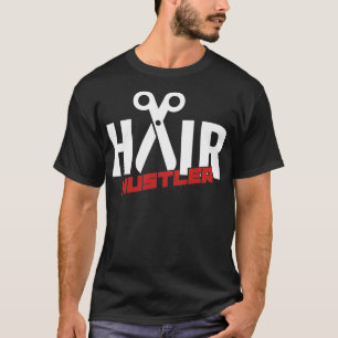 Camiseta Hair Hustler Hairstylist Cita A Barber