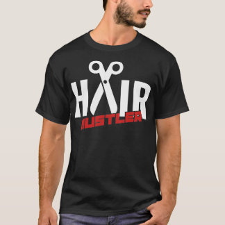 Camiseta Hair Hustler Hairstylist Cita A Barber