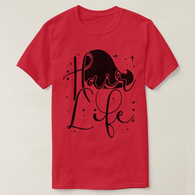Camiseta Hair Life Funny Hairdresser Citas de fans Regalo d (Diseño del anverso)