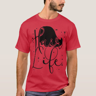 Camiseta Hair Life Funny Hairdresser Citas de fans Regalo d