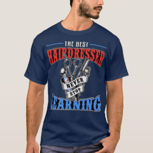 Camiseta Hair Stylist El Mejor Peluquería Nunca Dejar De Ap