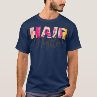 Camiseta Hair Stylist Hairdresser Hair Hustler Tie Dye