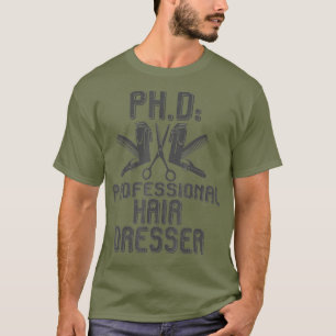 Camiseta Hair Stylist Hairdresser Ph D Professional Hair