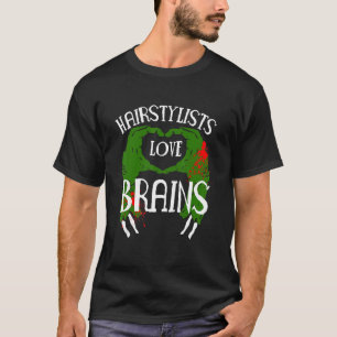 Camiseta Hair Stylist Love Brains Zombie Hairdresser