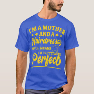 Camiseta Hair Stylist Mom Im A Mothers Un Día De Peluquería