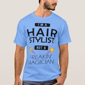 Camiseta Hair Stylist Yo soy un peinador no una magia rara