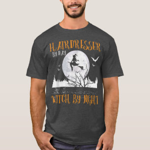Camiseta Hairdresser By Day Witch By Night Women Halloween