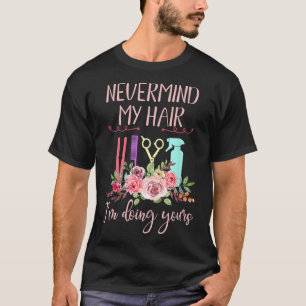 Camiseta Hairdresser Dye Salon Mujeres Regalo Hairstylist